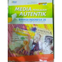 MEDIA PENILAIAN AUTENTIK BAHASA INDONESIA 2B untuk kelas VIII SMP dan MTs Semester 2