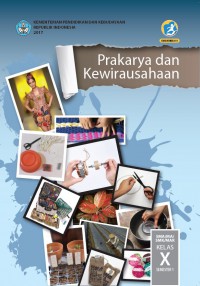 Buku Siswa Prakarya dan Kewirausahaan SMA/MA/SMK/MAK KELAS X SEMESTER 1