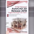 MUDAH MENGUASAI AUTOCAD 2D RELEASE 2018 TINGKAT MENENGAH MAHIR