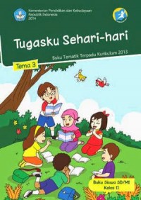 Tugas sehari-hari Tema 3.Buku tematik Terpadu Kurikulum 2013