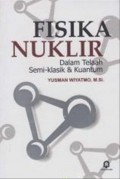 Fisika Nuklir dalam Telaah Semi Klasik & Kuantum