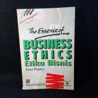 The Essence of Business Ethics (Etika Bisnis)