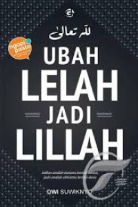 UBAH LELAH JADI LILLAH