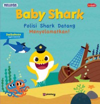 Baby Shark : Polisi Shark Datang Menyelamatkan!