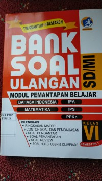 Bank soal  ulangan modul pemantapan belajar  SD/MI kelas  VI  semester 1