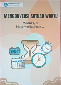 Mengonversi Satuan Waktu modul ajar Matematika Fase C