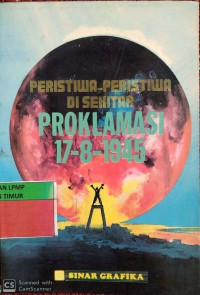 Peristiwa-Peristiwa Di Sekitar Proklamasi 17-8-1945