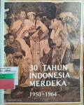 30 Tahun Indonesia Merdeka 1950~1964