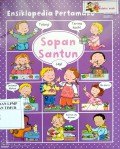 ENSIKLOPEDIA PERTAMAKU (COVER BARU) : SOPAN SANTUN