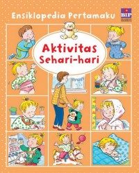 Ensiklopedia Pertamaku : Aktivitas Sehari-hari