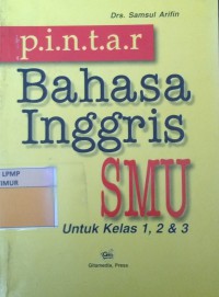 Pintar Bahasa Inggris SMU untuk Kelas 1, 2 & 3