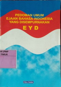 Pedoman umum ejaan bahasa indonesia yang disempurnakan EYD