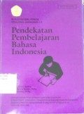 Pendekatan pembelajaran bahasa Indonesia