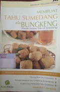 Membuat Tahu Sumedang ala Bungkeng