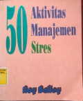 50 Aktivitas Manajemen Stres