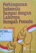 Perhimpunan Indonesia Sampai Dengan Lahirnya Sumpah Pemuda