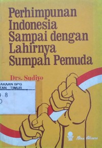 Perhimpunan Indonesia Sampai Dengan Lahirnya Sumpah Pemuda