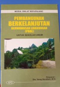 PEMBANGUNAN BERKELANJUTAN BERWAWASAN LINGKUNGAN [PBBL] UNTUK SEKOLAH UMUM