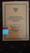 KETETAPAN - KETETAPAN MAJELIS PERMUSYAWARAHAN RAKYAT RI MARET 1993