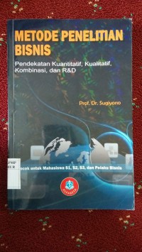 METODE PENILITIAN BISNIS PENDEKATAN KUANTITATIF, KUALITATIF,