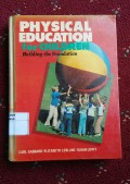 Physical Education For Children Building The Foundation