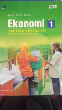 Ekonomi 1 untuk kelas X SMA dan MA kelompok peminatan ilmu ilmu sosial