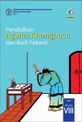 Buku Siswa Pendidikan Agama Khonghucu dan Budi Pekerti SMP KELAS VIII