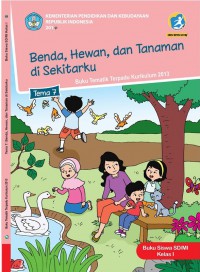 Tema 7 Benda, Hewan, dan Tanaman di Sekitarku Buku Siswa SD/MI Kelas I