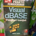 Tuntunan praktis pemrograman visual dBASE tingkat lanjut