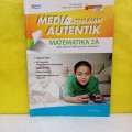 MEDIA PENILAIAN AUTENTIK MATEMATIKA 2A untuk kelas VIII SMP dan MTs Semester 1