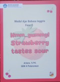 Modul Bahasa Inggris Fase  C Hmm..yummy!Strawberry tastes sour