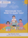 Modul Ajar Bahasa Inggiris Fase C Procedure Text: How To Make This?