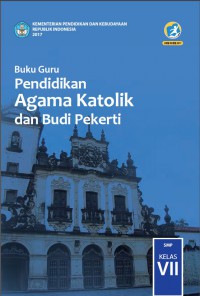 Buku Guru Pendidikan Agama Katolik dan Budi Pekerti SMP KELAS VII