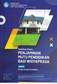 Pelatihan Teknis Penjaminan Mutu Pendidikan Bagi Widyaprada Modul 5 Desain Inovasi Pendidikan