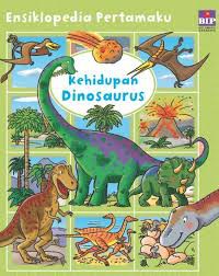 Ensiklopedia pertamaku kehidupan dinosaurus