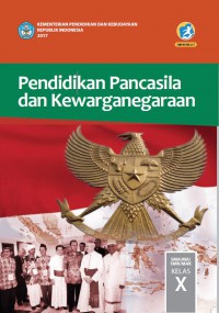 Buku Siswa Pendidikan Pancasila dan Kewarganegaraan SMA/MA/SMK/MAK KELAS X