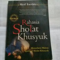 RAHASIA SHOLAT KHUSYUK