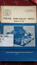 Teknik komunikasi sosial bagian iii