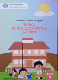 Modul Bahasa Inggris Fase  B Things in the classroom & At Home