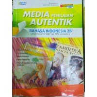 Image of MEDIA PENILAIAN AUTENTIK BAHASA INDONESIA 2B untuk kelas VIII SMP dan MTs Semester 2