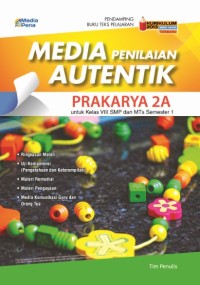 Image of MEDIA PENILAIAN AUTENTIK PRAKARYA 2A untuk kelas VIII SMP dan MTs Semester 1
