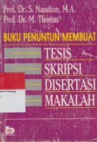 Image of Buku Penuntun Membuat Tesis, Skripsi, Disertasi