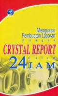 Menguasai pembuatan laporan dengan CPYSTAL REPORT dalam 24 jam