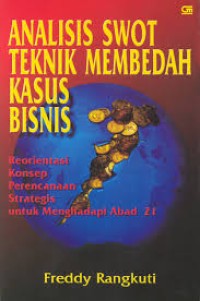 Image of Analisis Swot Teknik Membedah Kasus Bisnis