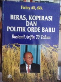 Image of Beras, Koperasi Dan Politik Orde Baru