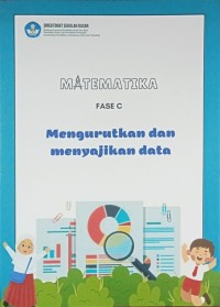Image of Matematika Fase C Mengurutkan dan Menyajikan Data