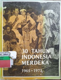 Image of 30 Tahun Indonesia Merdeka 1965 - 1973