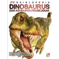 Image of Ensiklopedia dinosaurus dan kehidupan prasejarah