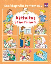 Image of Ensiklopedia Pertamaku : Aktivitas Sehari-hari