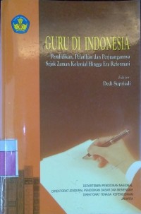 Image of GURU DI INDONESIA PENDIDIKAN,PELATIHAN DAN PERJUANGANNYA SEJAK ZAMAN KOLONIAL HINGGA ERA REFORMASI